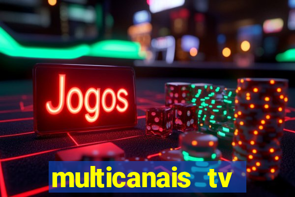 multicanais tv online ao vivo